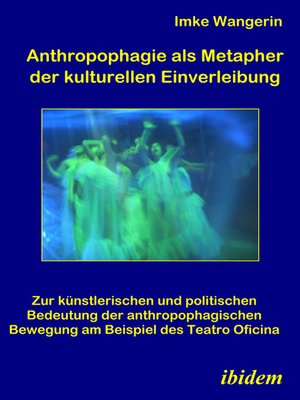 cover image of Anthropophagie als Metapher der kulturellen Einverleibung